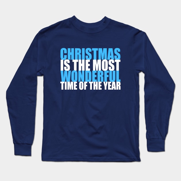 Christmas is the Most Wonderful Time of the Year Long Sleeve T-Shirt by epiclovedesigns